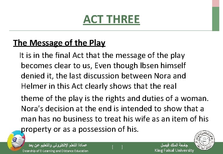 ACT THREE The Message of the Play It is in the final Act that