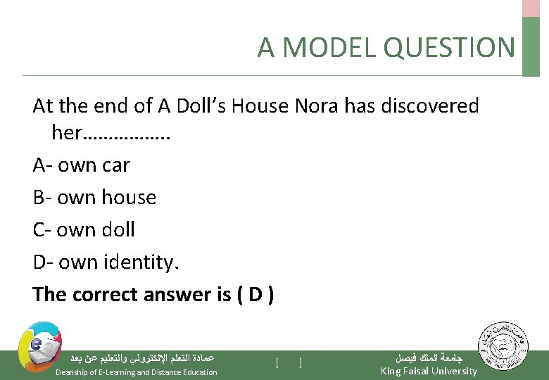 A MODEL QUESTION At the end of A Doll’s House Nora has discovered her…………….