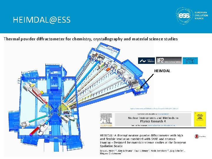 HEIMDAL@ESS Thermal powder diffractometer for chemistry, crystallography and material science studies HEIMDAL 
