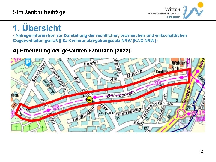 Straßenbaubeiträge Tiefbauamt 1. Übersicht - Anliegerinformation zur Darstellung der rechtlichen, technischen und wirtschaftlichen Gegebenheiten