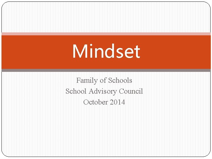 Mindset Family of Schools School Advisory Council October 2014 