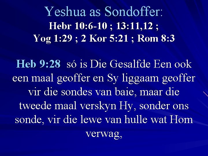 Yeshua as Sondoffer: Hebr 10: 6 -10 ; 13: 11, 12 ; Yog 1: