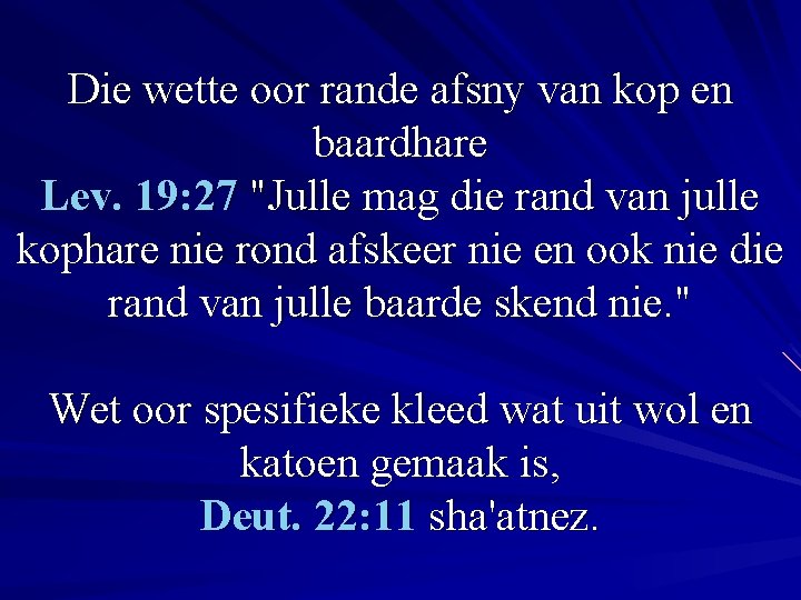 Die wette oor rande afsny van kop en baardhare Lev. 19: 27 "Julle mag