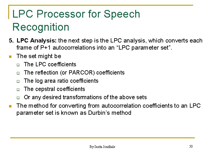 LPC Processor for Speech Recognition 5. LPC Analysis: the next step is the LPC