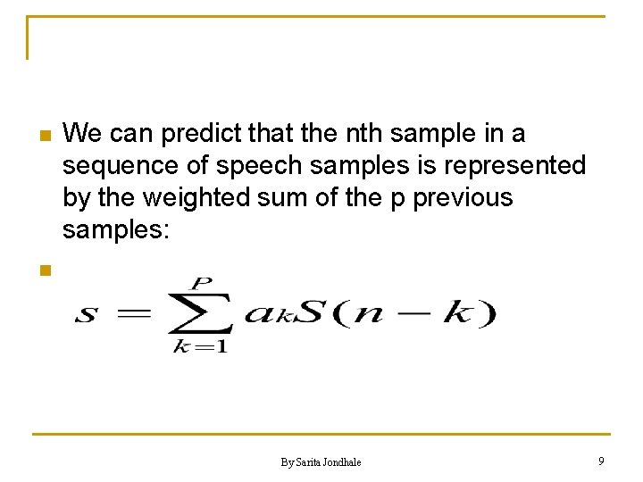 n We can predict that the nth sample in a sequence of speech samples