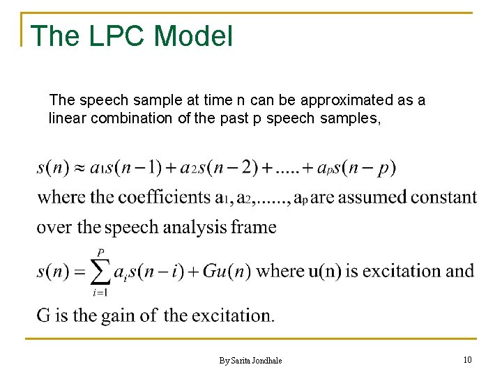 The LPC Model The speech sample at time n can be approximated as a