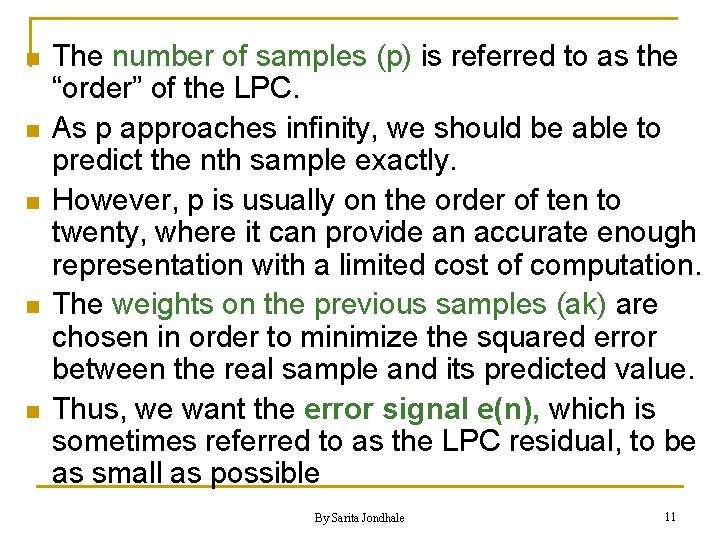 n n n The number of samples (p) is referred to as the “order”