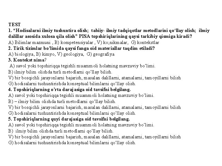 TEST 1. “Hodisalarni ilmiy tushuntira olish; tabiiy- ilmiy tadqiqotlar metodlarini qo‘llay olish; ilmiy dalillar