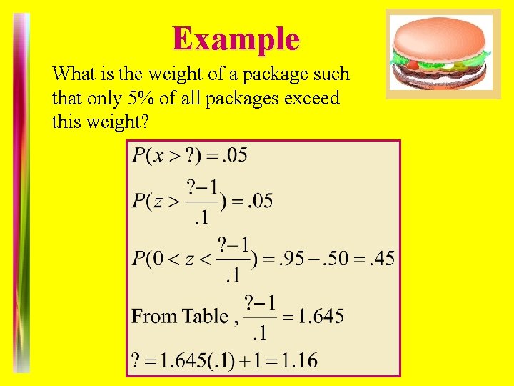 Example What is the weight of a package such that only 5% of all