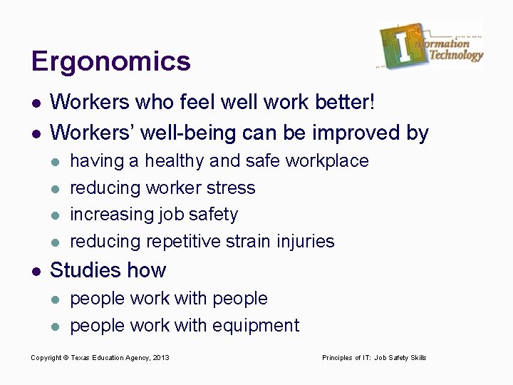 Ergonomics l l Workers who feel well work better! Workers’ well-being can be improved