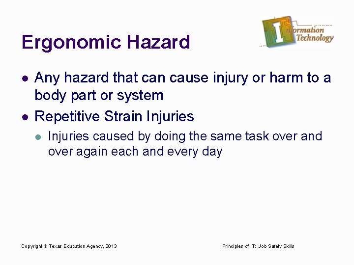 Ergonomic Hazard l l Any hazard that can cause injury or harm to a