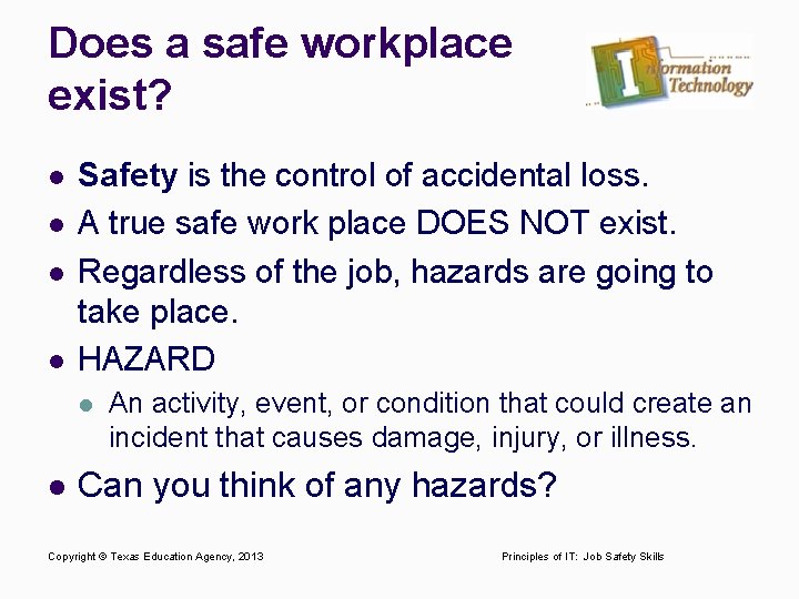 Does a safe workplace exist? l l Safety is the control of accidental loss.