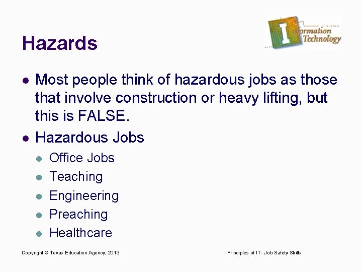 Hazards l l Most people think of hazardous jobs as those that involve construction
