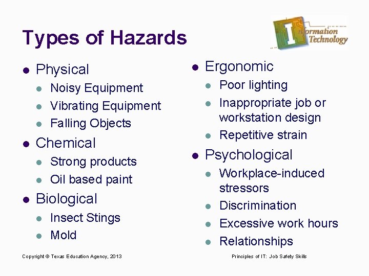 Types of Hazards l Physical l l l Noisy Equipment Vibrating Equipment Falling Objects