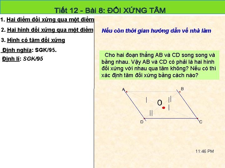 1. Hai điểm đối xứng qua một điểm 2. Hai hình đối xứng qua