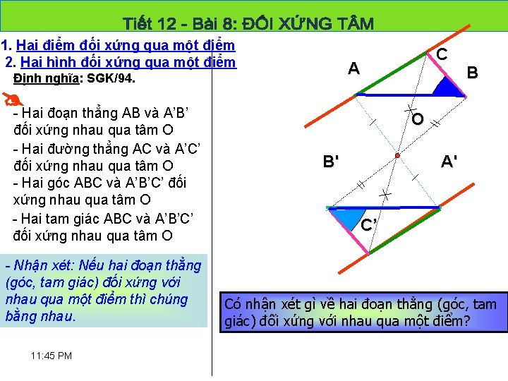 1. Hai điểm đối xứng qua một điểm 2. Hai hình đối xứng qua