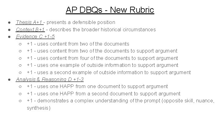 AP DBQs - New Rubric ● Thesis A+1 - presents a defensible position ●