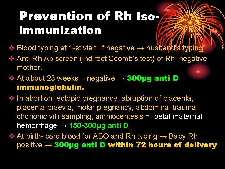 Prevention of Rh Isoimmunization v Blood typing at 1 -st visit, If negative →