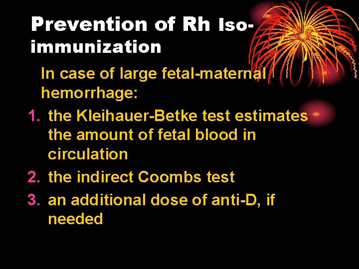 Prevention of Rh Isoimmunization In case of large fetal-maternal hemorrhage: 1. the Kleihauer-Betke test