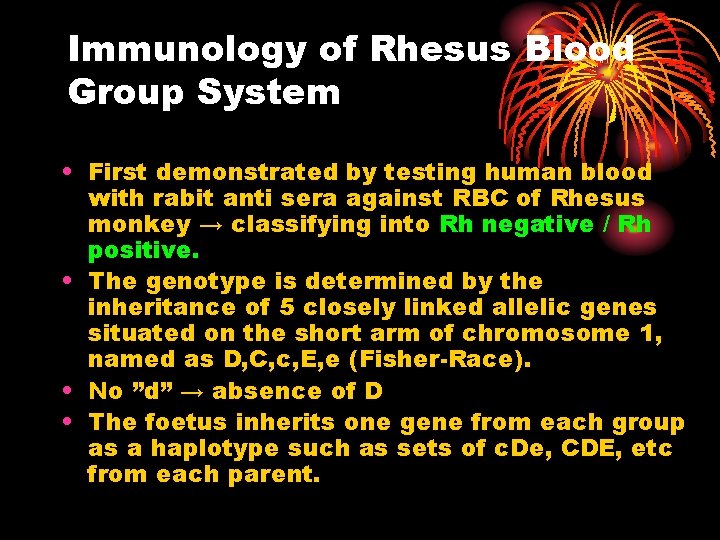 Immunology of Rhesus Blood Group System • First demonstrated by testing human blood with