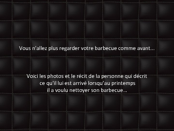 Vous n'allez plus regarder votre barbecue comme avant. . . Voici les photos et