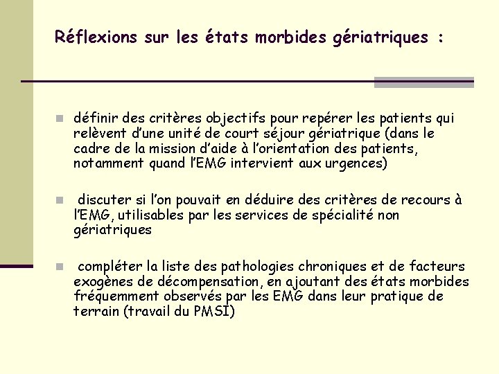 Réflexions sur les états morbides gériatriques : n définir des critères objectifs pour repérer