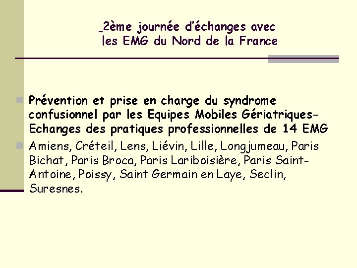 2ème journée d’échanges avec les EMG du Nord de la France n Prévention et