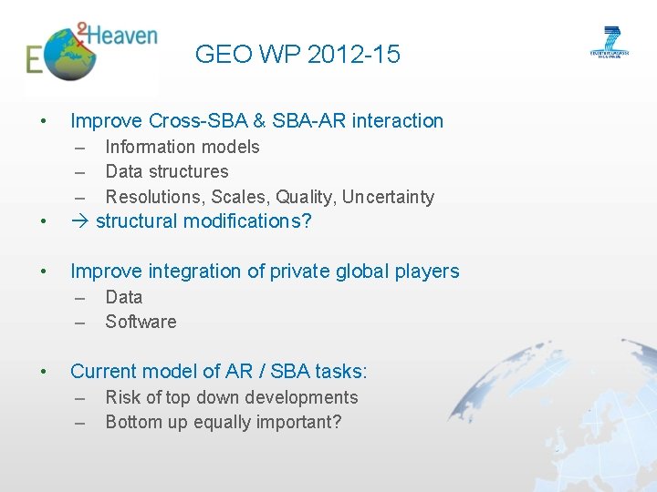GEO WP 2012 -15 • Improve Cross-SBA & SBA-AR interaction – – – Information