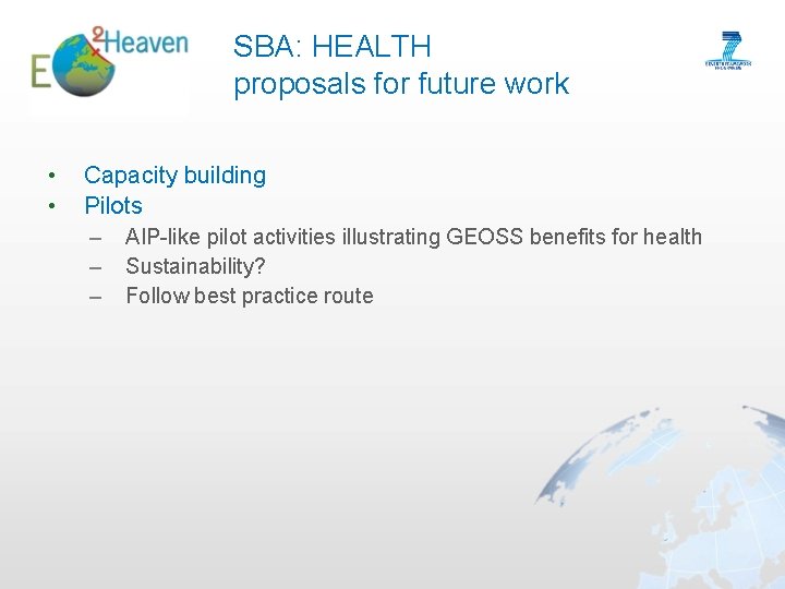 SBA: HEALTH proposals for future work • • Capacity building Pilots – – –