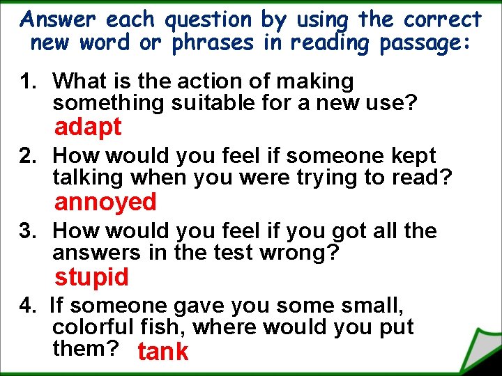 Answer each question by using the correct new word or phrases in reading passage: