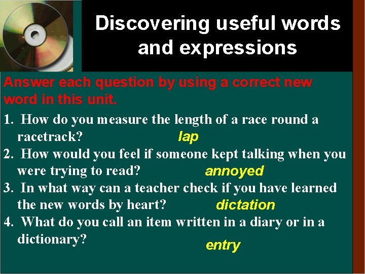 Discovering useful words and expressions Answer each question by using a correct new word