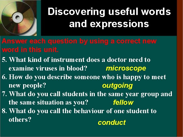 Discovering useful words and expressions Answer each question by using a correct new word