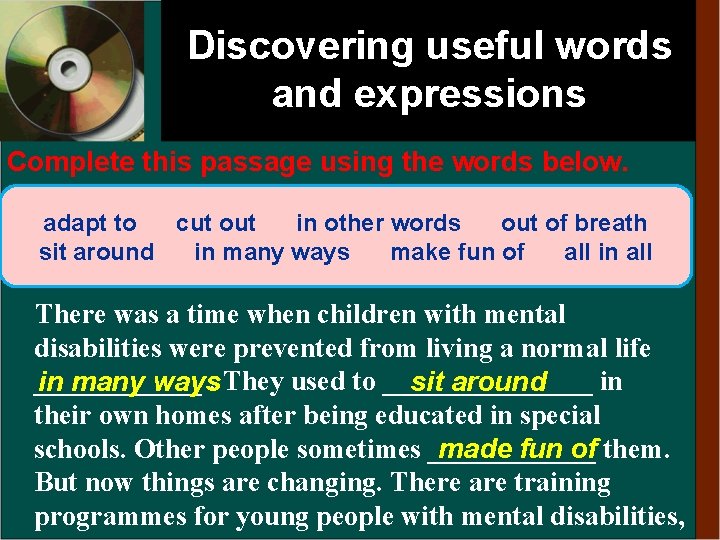Discovering useful words and expressions Complete this passage using the words below. adapt to