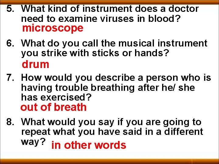 5. What kind of instrument does a doctor need to examine viruses in blood?