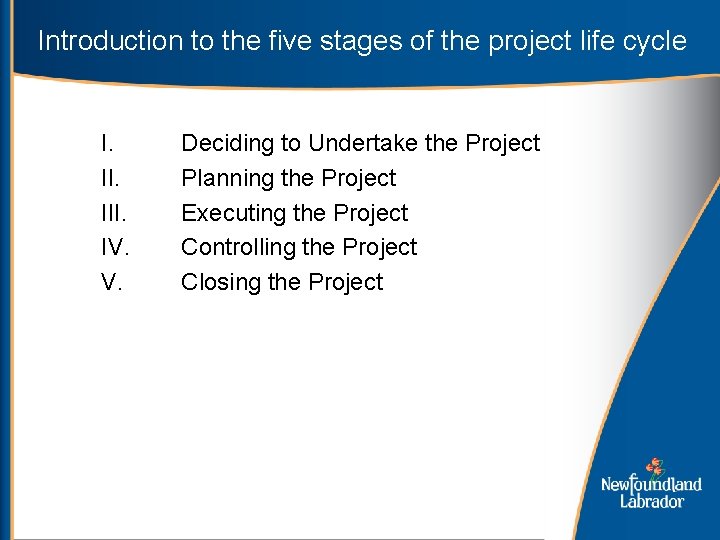 Introduction to the five stages of the project life cycle I. III. IV. V.