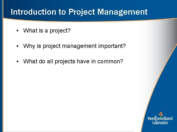 Introduction to Project Management • What is a project? • Why is project management