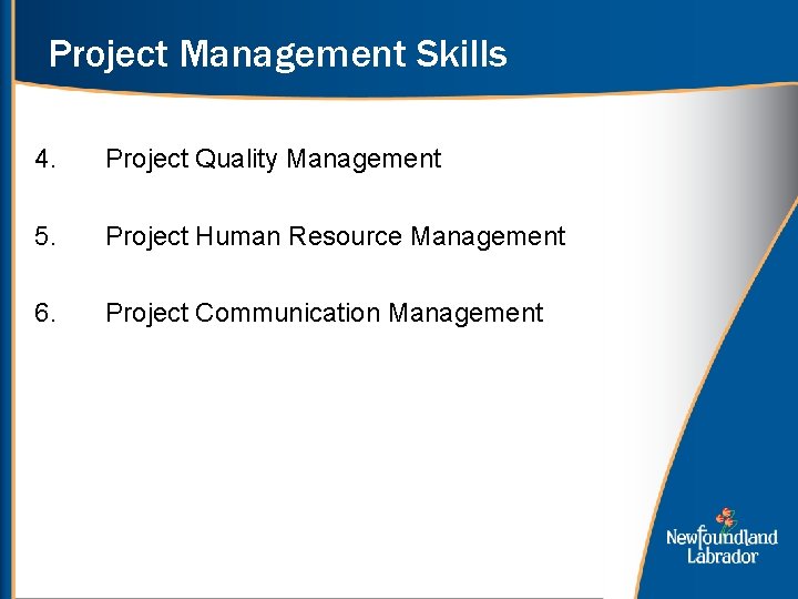 Project Management Skills 4. Project Quality Management 5. Project Human Resource Management 6. Project
