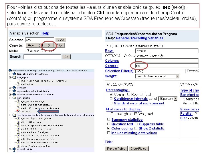 Pour voir les distributions de toutes les valeurs d’une variable précise (p. ex. sex