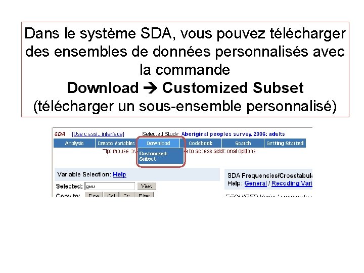 Dans le système SDA, vous pouvez télécharger des ensembles de données personnalisés avec la