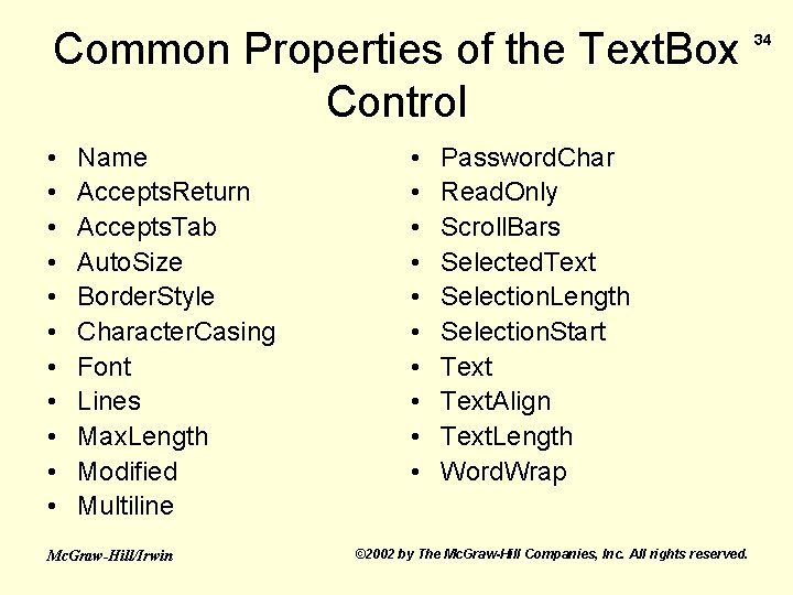 Common Properties of the Text. Box Control • • • Name Accepts. Return Accepts.