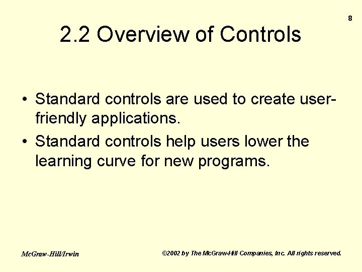 2. 2 Overview of Controls • Standard controls are used to create userfriendly applications.
