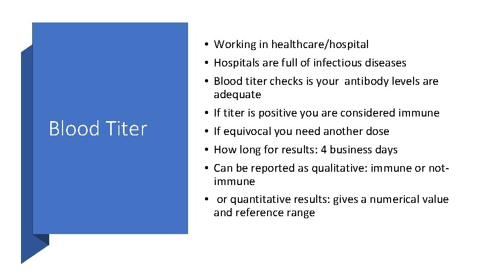 Blood Titer • Working in healthcare/hospital • Hospitals are full of infectious diseases •