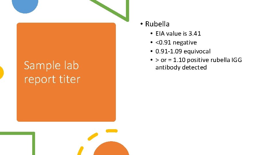  • Rubella Sample lab report titer • • EIA value is 3. 41