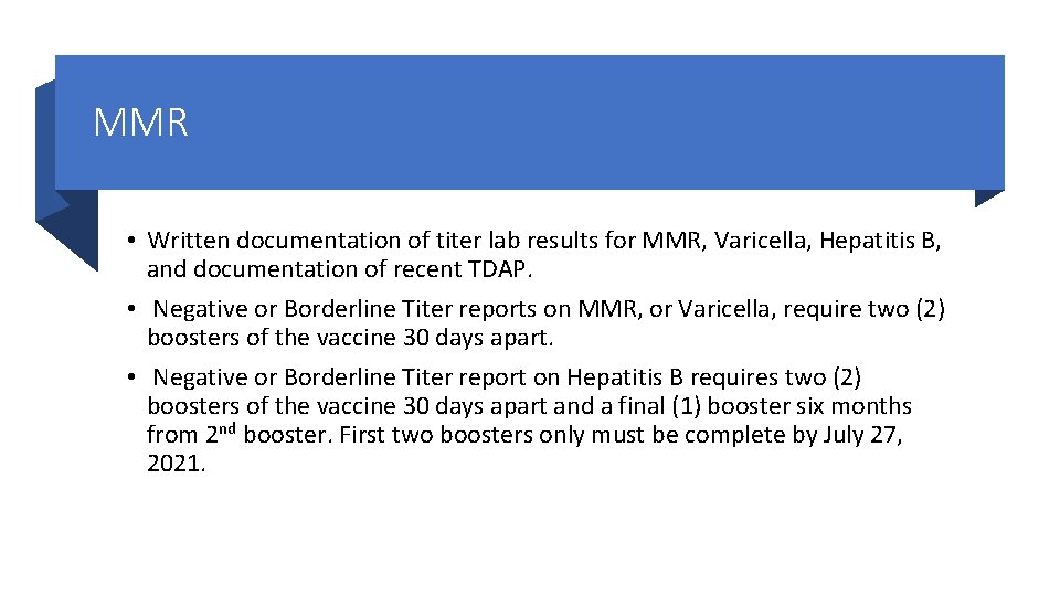 MMR • Written documentation of titer lab results for MMR, Varicella, Hepatitis B, and