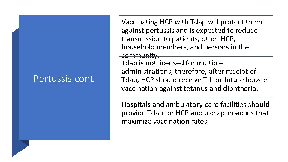 Pertussis cont Vaccinating HCP with Tdap will protect them against pertussis and is expected