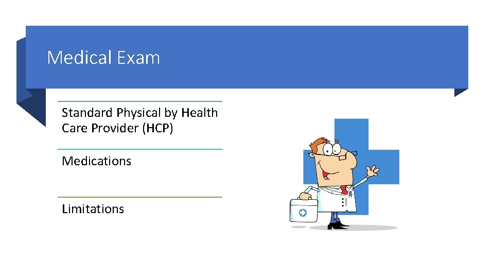 Medical Exam Standard Physical by Health Care Provider (HCP) Medications Limitations 