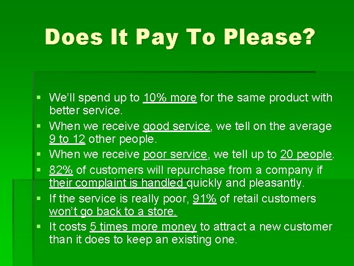 Does It Pay To Please? § We’ll spend up to 10% more for the