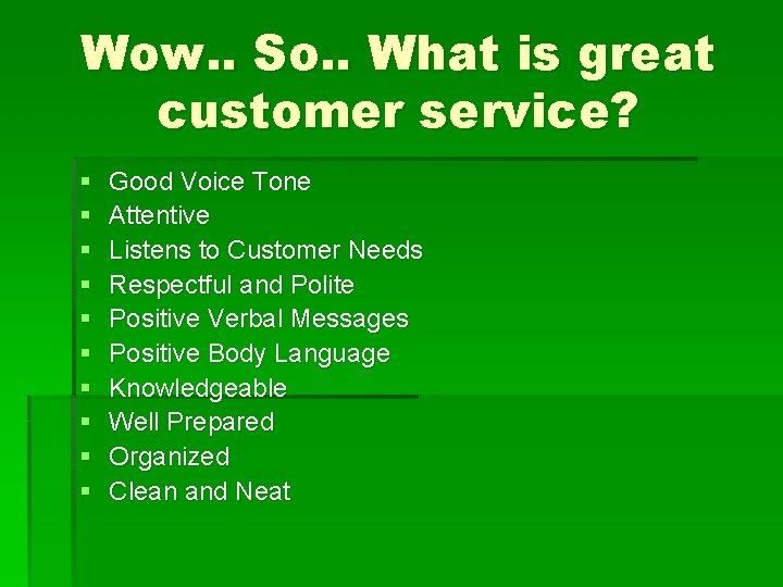 Wow. . So. . What is great customer service? § § § § §