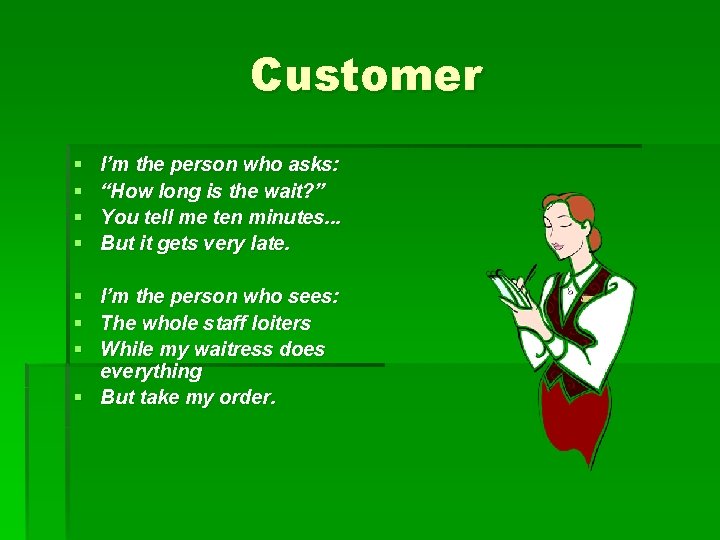 Customer § § § § I’m the person who asks: “How long is the