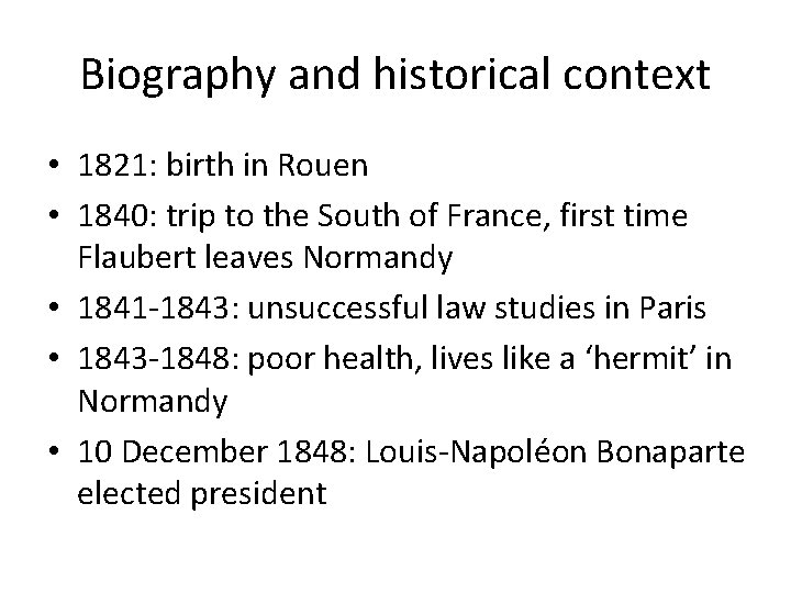 Biography and historical context • 1821: birth in Rouen • 1840: trip to the